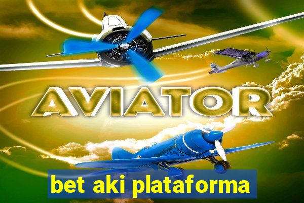 bet aki plataforma